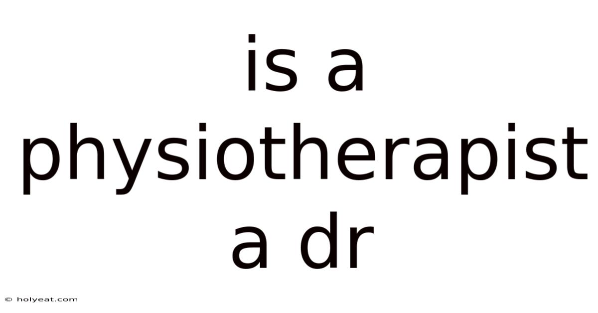 Is A Physiotherapist A Dr