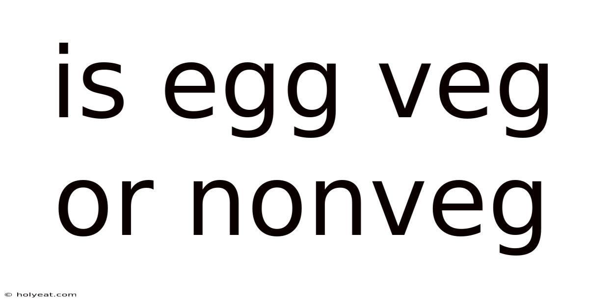 Is Egg Veg Or Nonveg