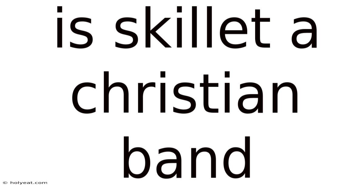 Is Skillet A Christian Band