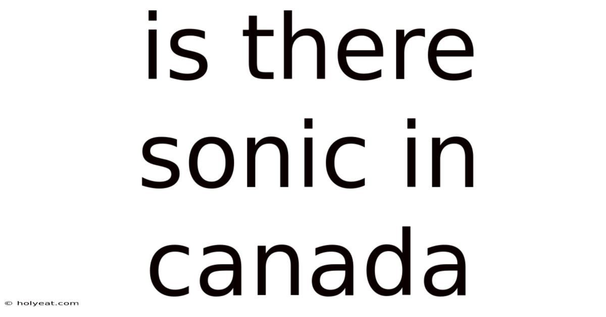 Is There Sonic In Canada