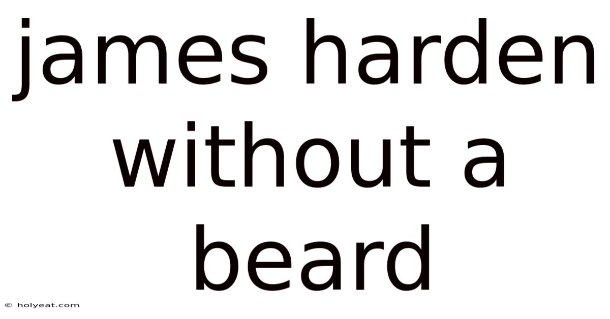 James Harden Without A Beard
