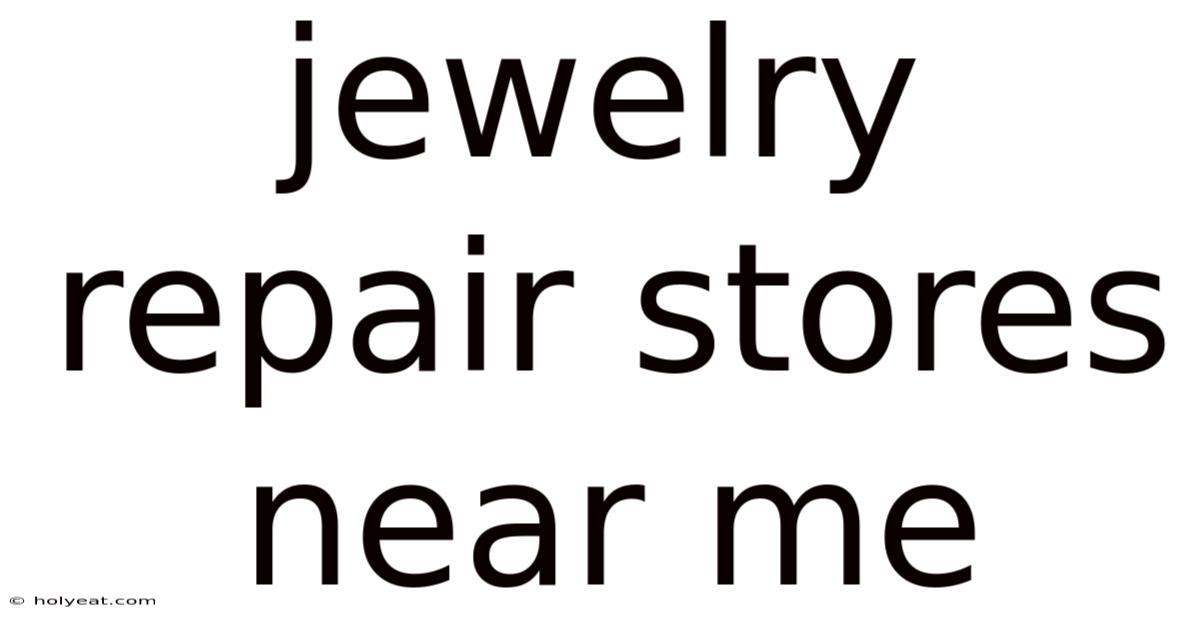 Jewelry Repair Stores Near Me