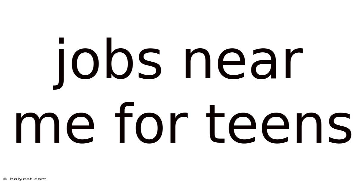 Jobs Near Me For Teens
