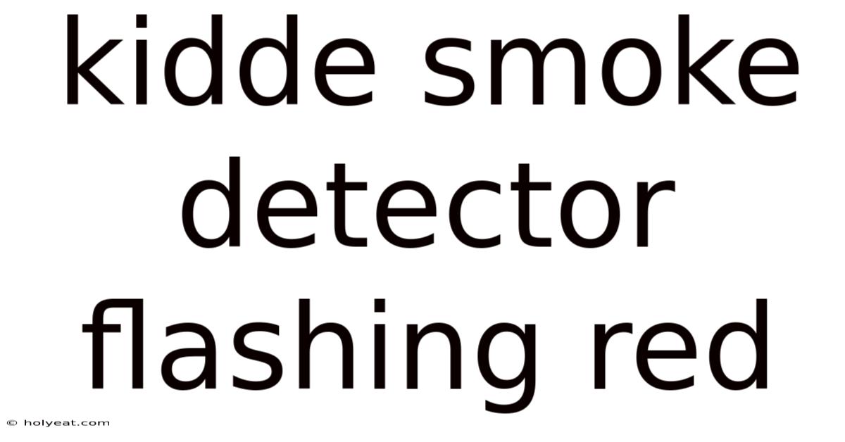 Kidde Smoke Detector Flashing Red