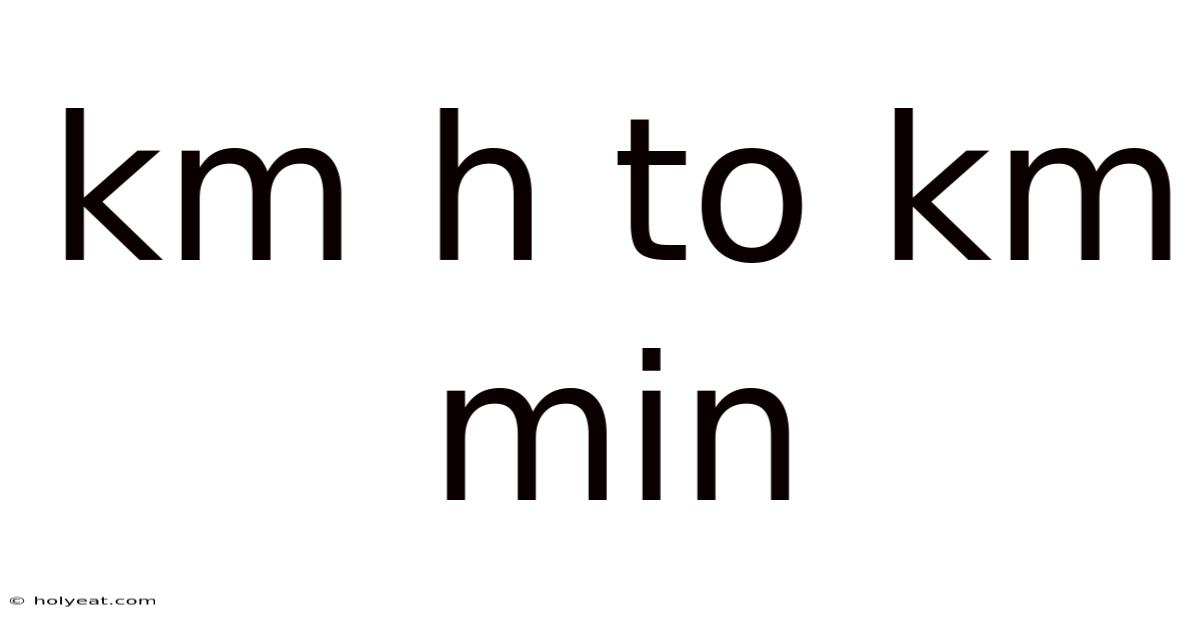 Km H To Km Min