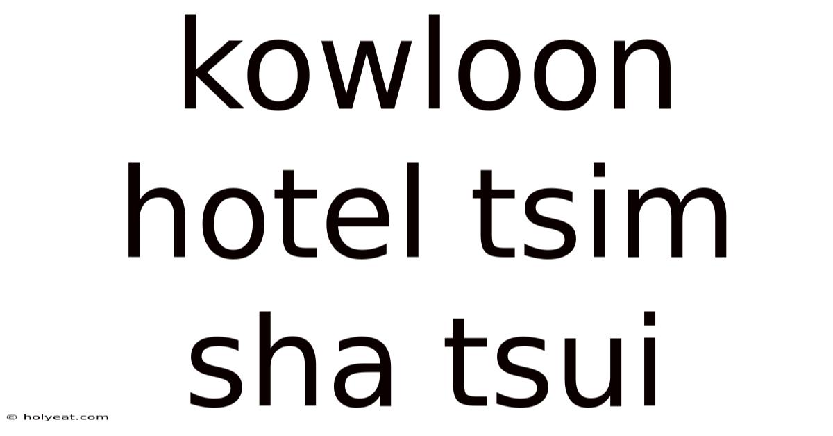 Kowloon Hotel Tsim Sha Tsui