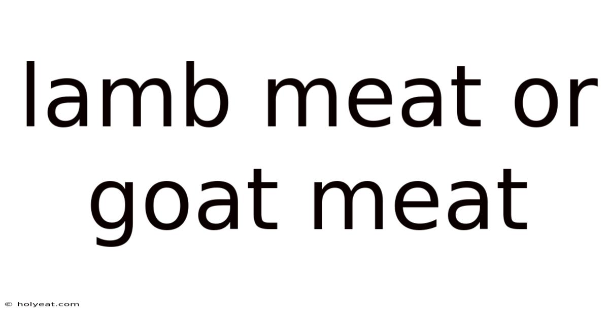 Lamb Meat Or Goat Meat
