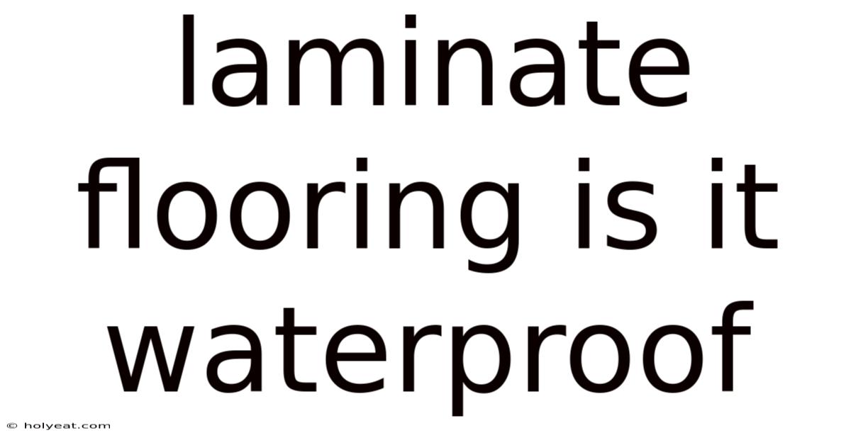 Laminate Flooring Is It Waterproof