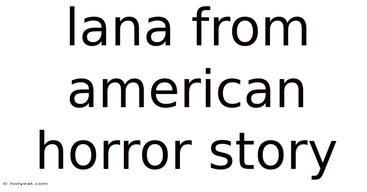 Lana From American Horror Story