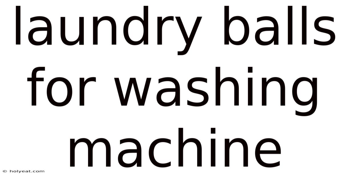 Laundry Balls For Washing Machine