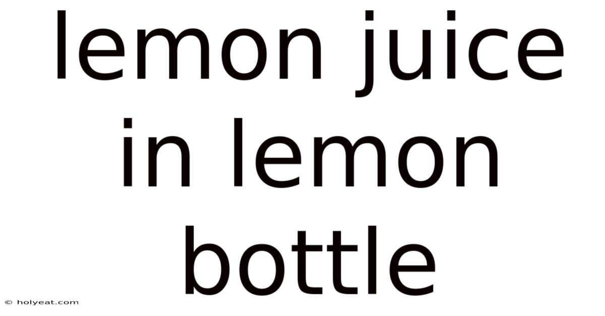 Lemon Juice In Lemon Bottle