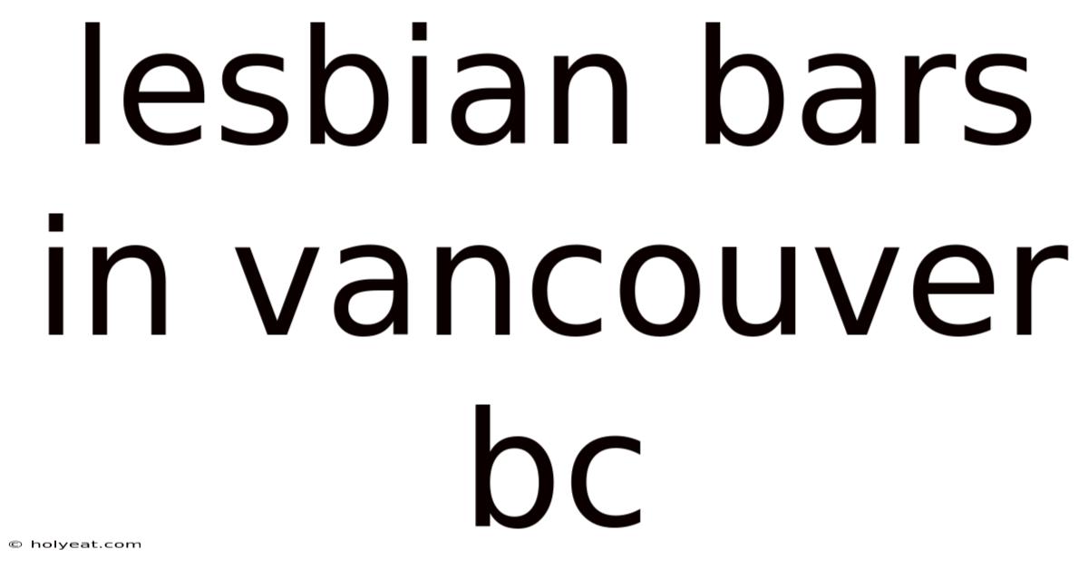 Lesbian Bars In Vancouver Bc