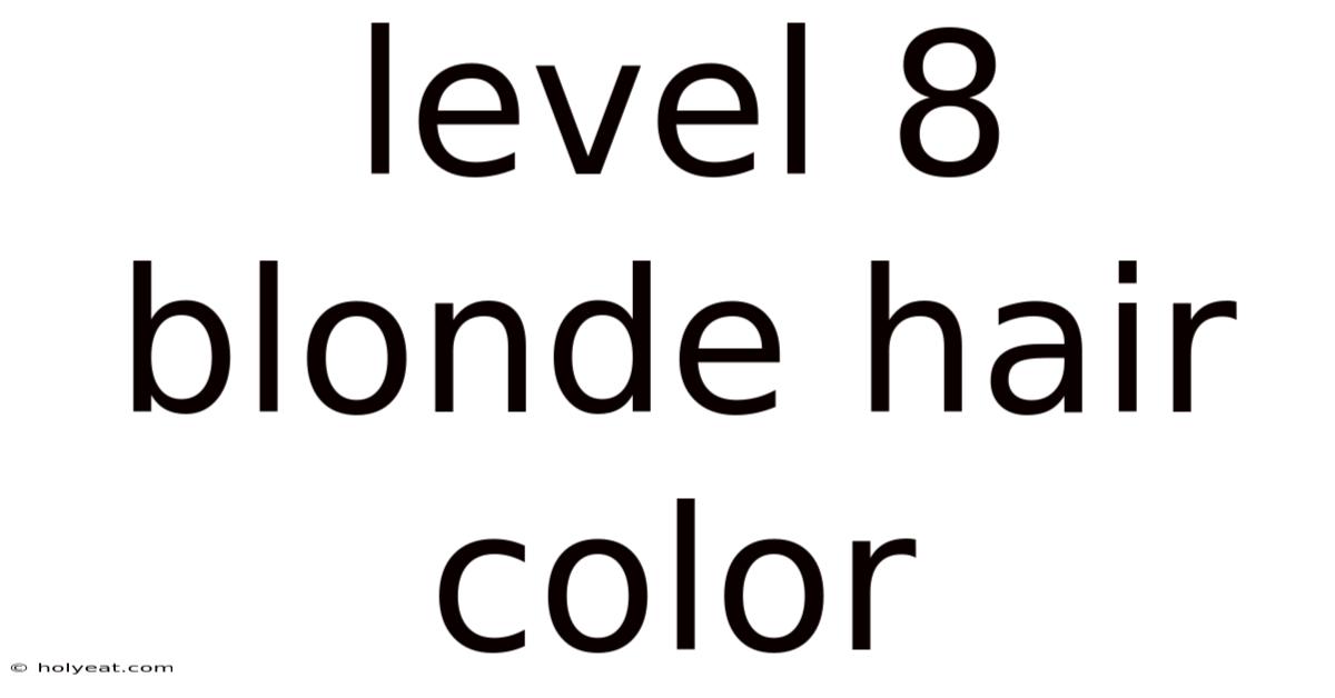 Level 8 Blonde Hair Color