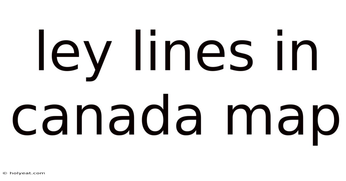 Ley Lines In Canada Map