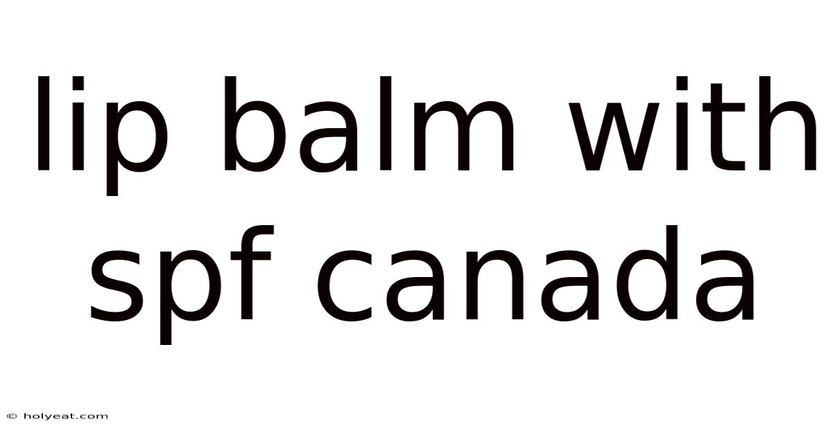 Lip Balm With Spf Canada