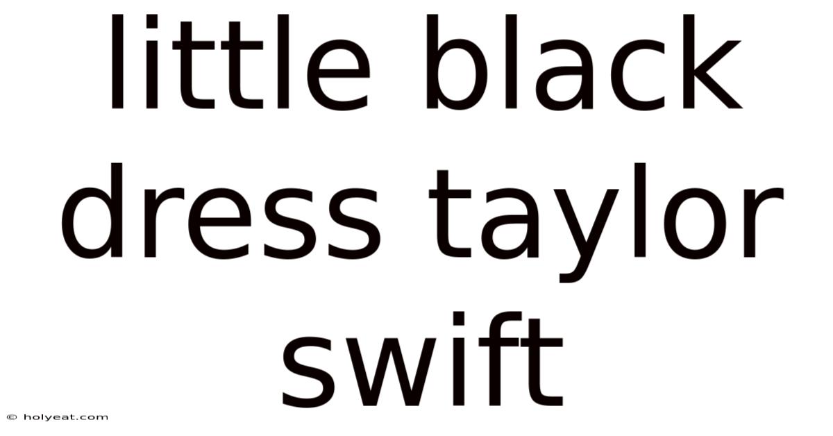 Little Black Dress Taylor Swift