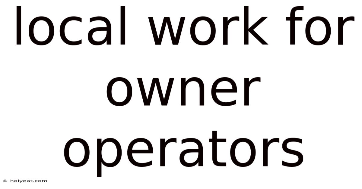 Local Work For Owner Operators