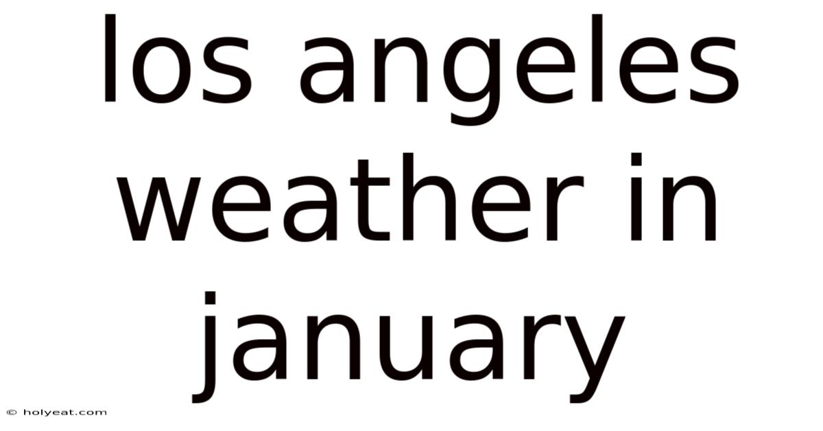 Los Angeles Weather In January