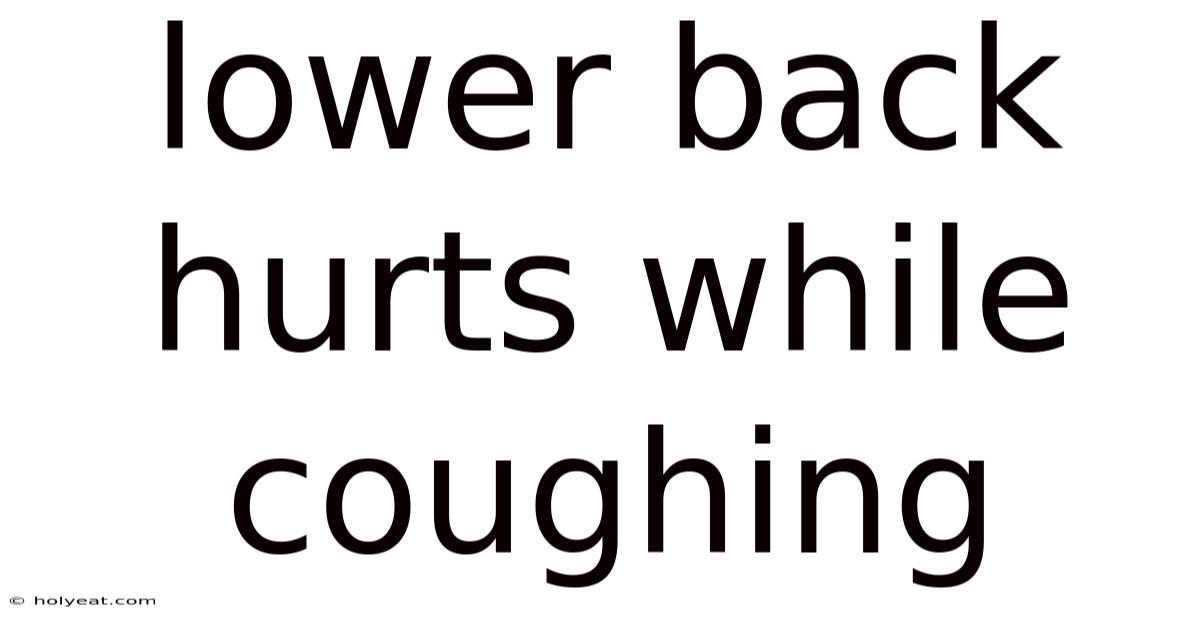 Lower Back Hurts While Coughing