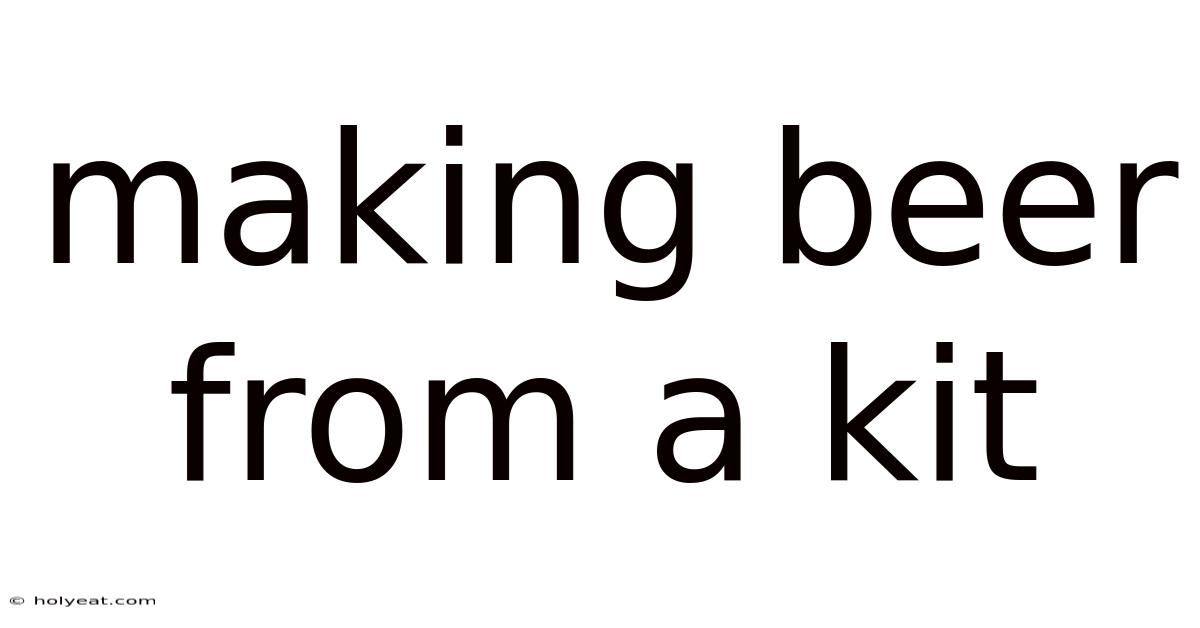 Making Beer From A Kit
