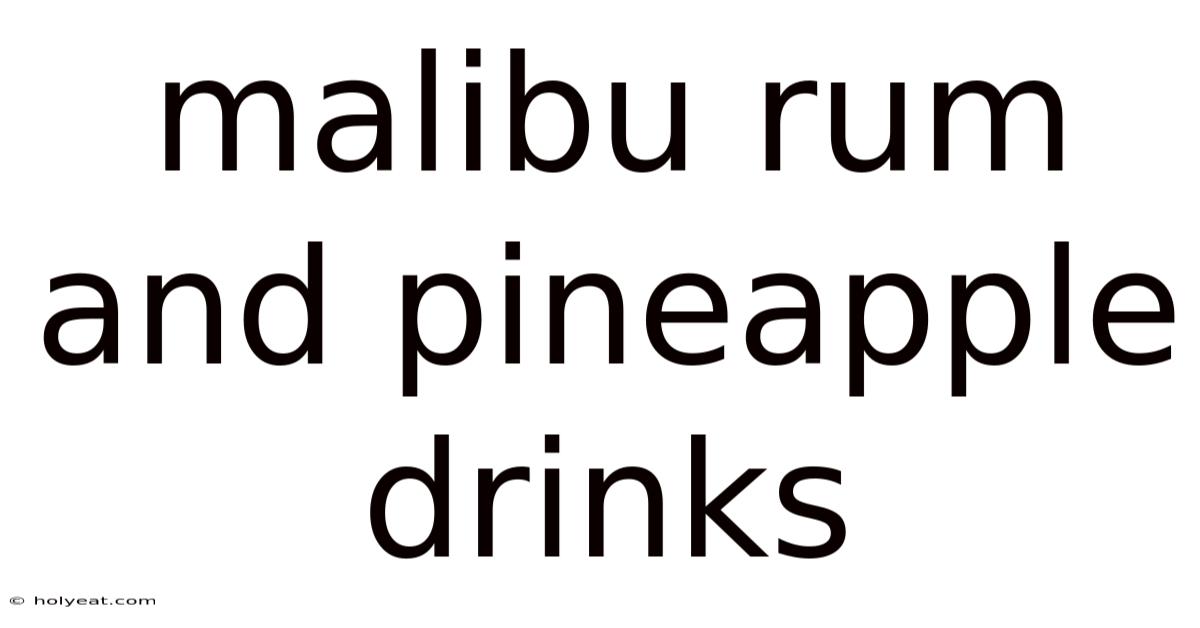 Malibu Rum And Pineapple Drinks