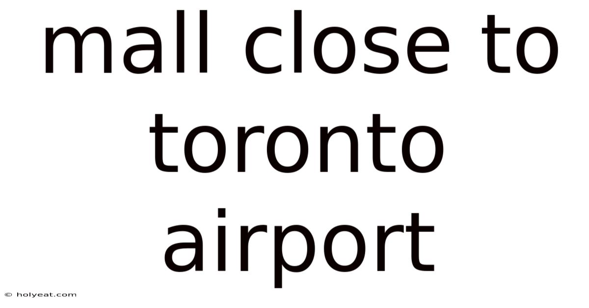Mall Close To Toronto Airport