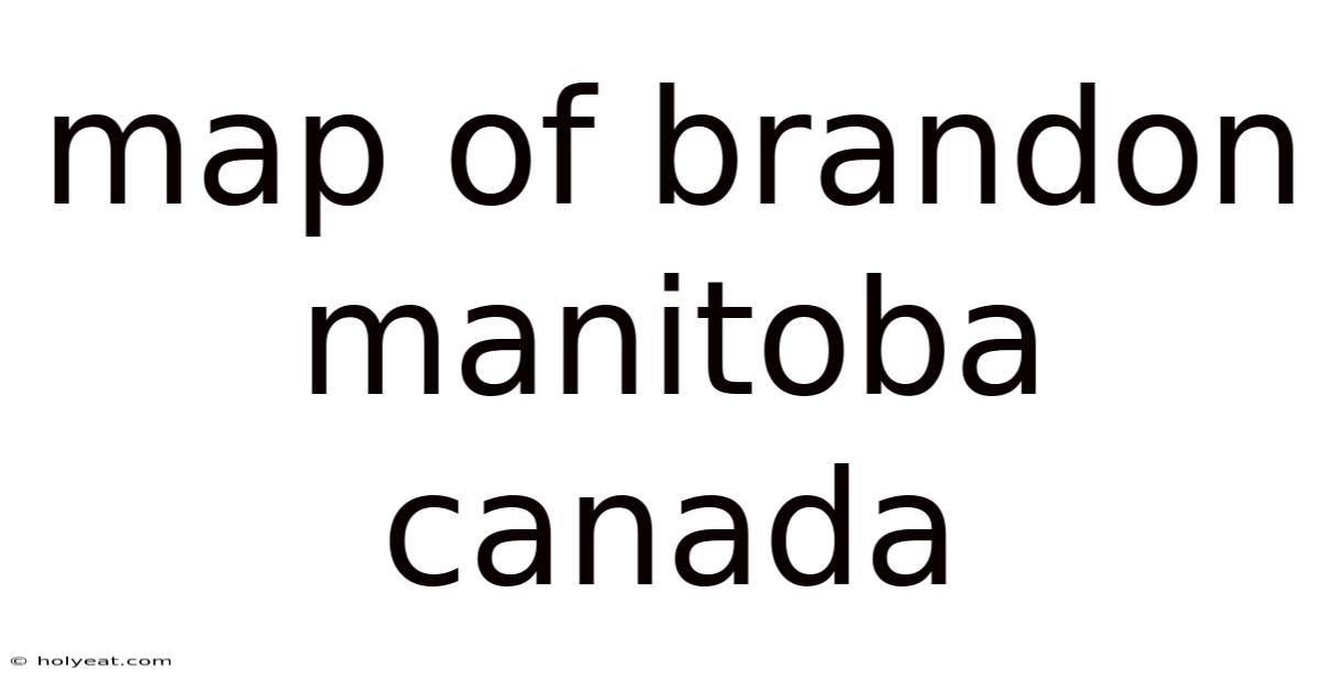 Map Of Brandon Manitoba Canada