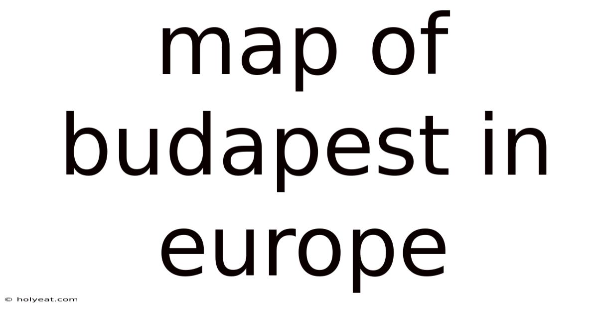 Map Of Budapest In Europe