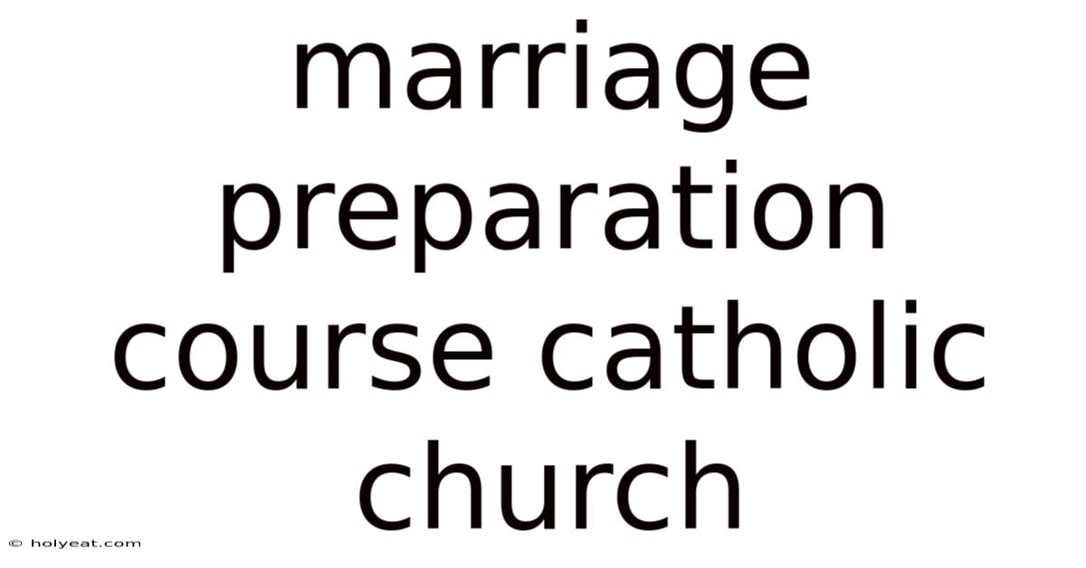 Marriage Preparation Course Catholic Church