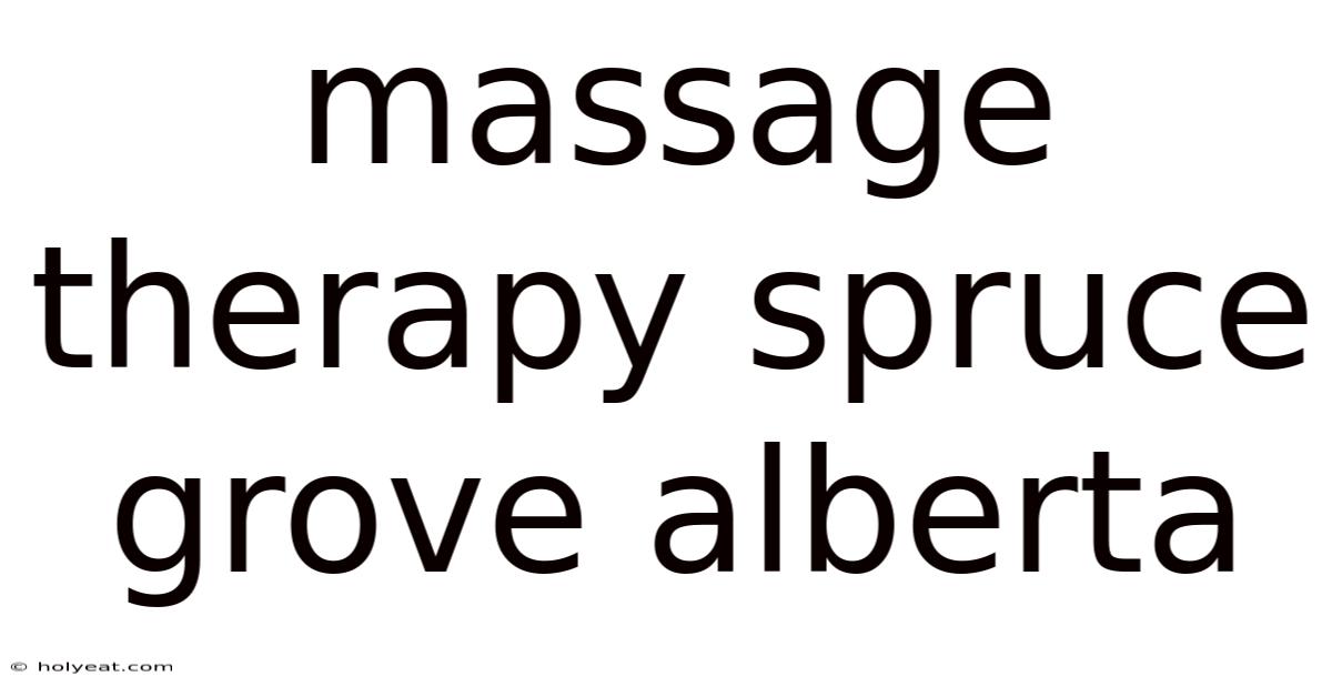 Massage Therapy Spruce Grove Alberta