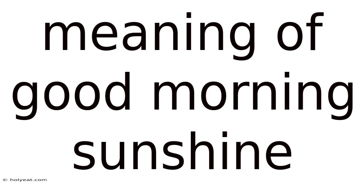 Meaning Of Good Morning Sunshine