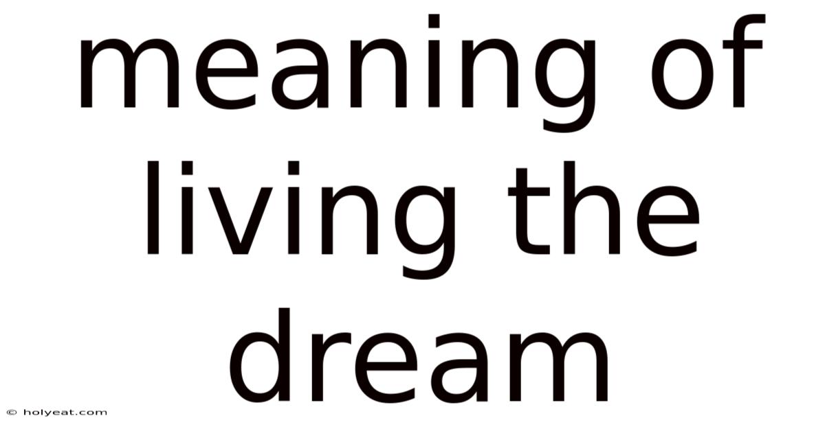 Meaning Of Living The Dream