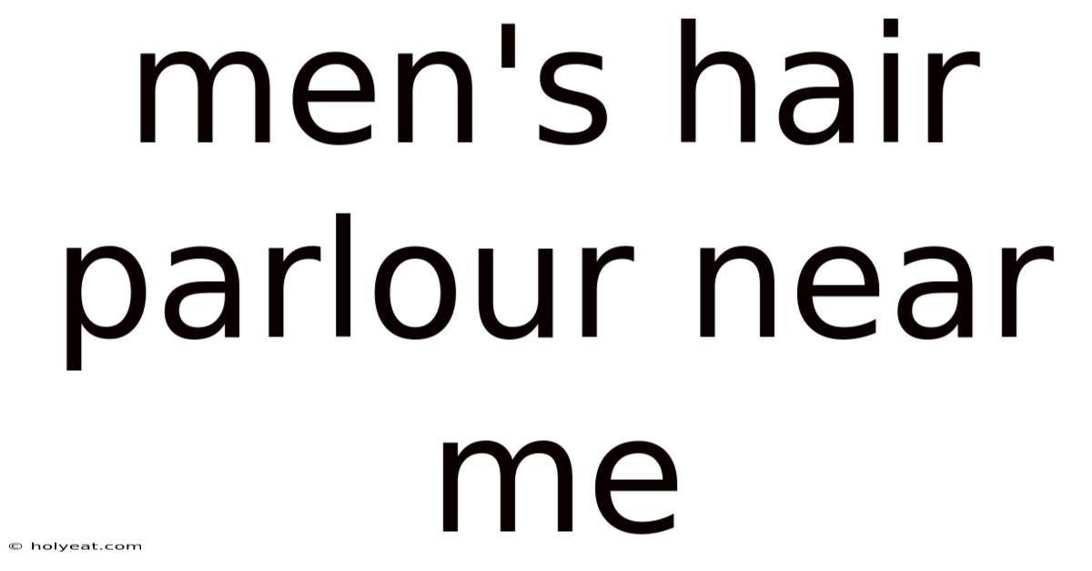 Men's Hair Parlour Near Me
