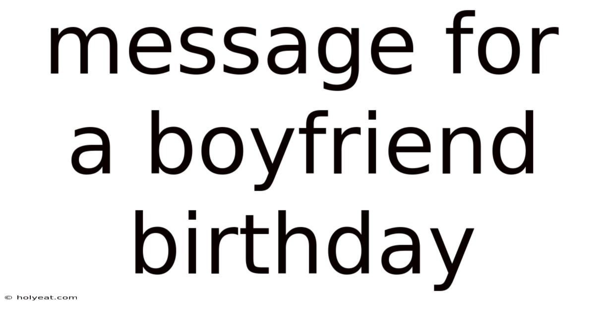 Message For A Boyfriend Birthday