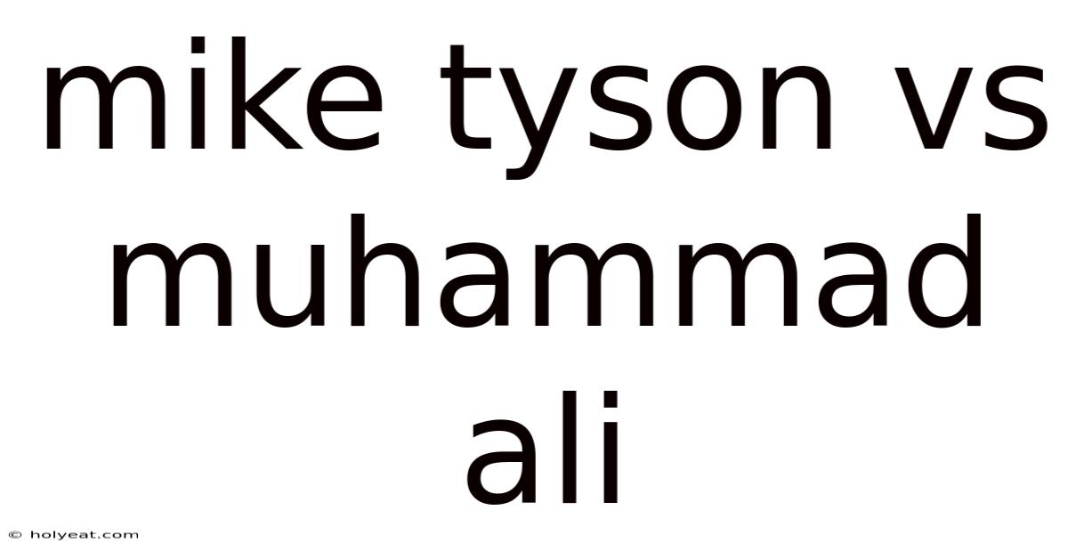 Mike Tyson Vs Muhammad Ali