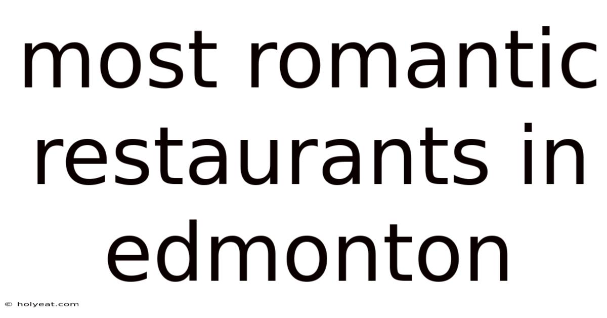 Most Romantic Restaurants In Edmonton