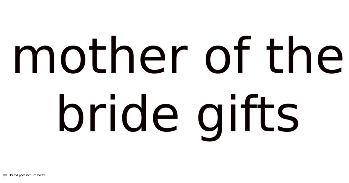 Mother Of The Bride Gifts