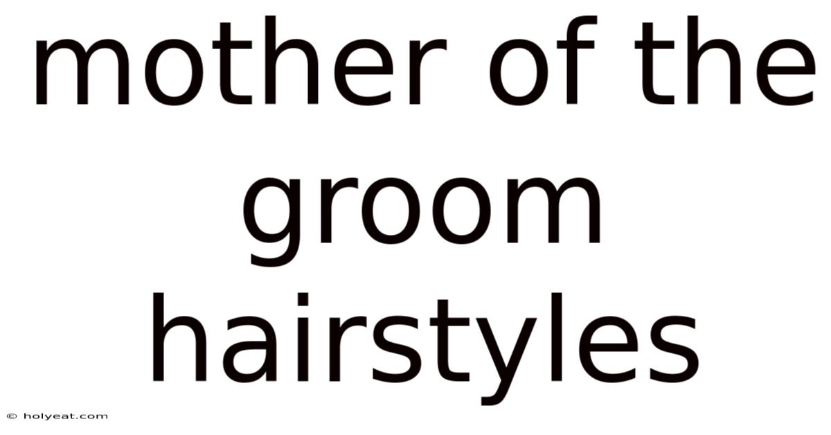 Mother Of The Groom Hairstyles