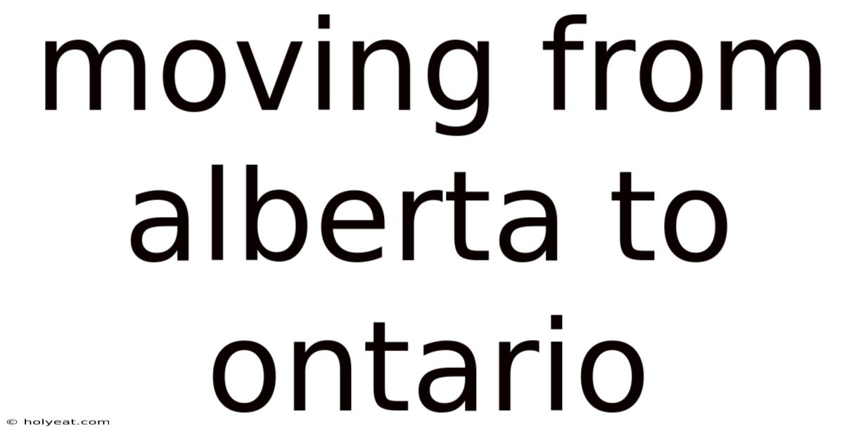Moving From Alberta To Ontario