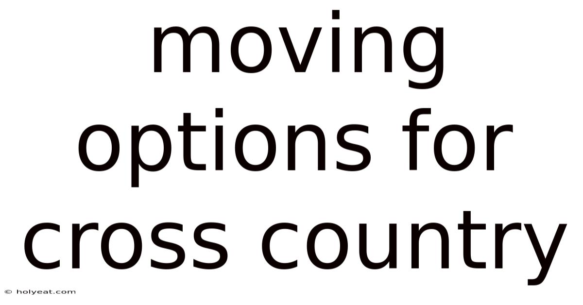 Moving Options For Cross Country