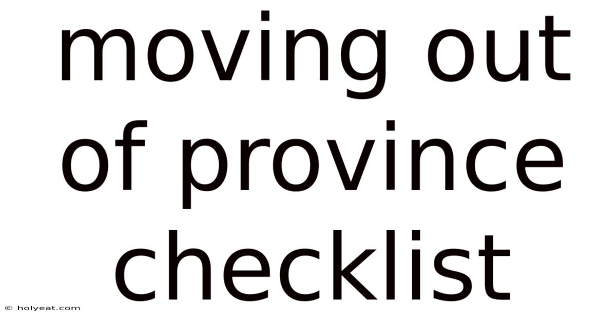 Moving Out Of Province Checklist