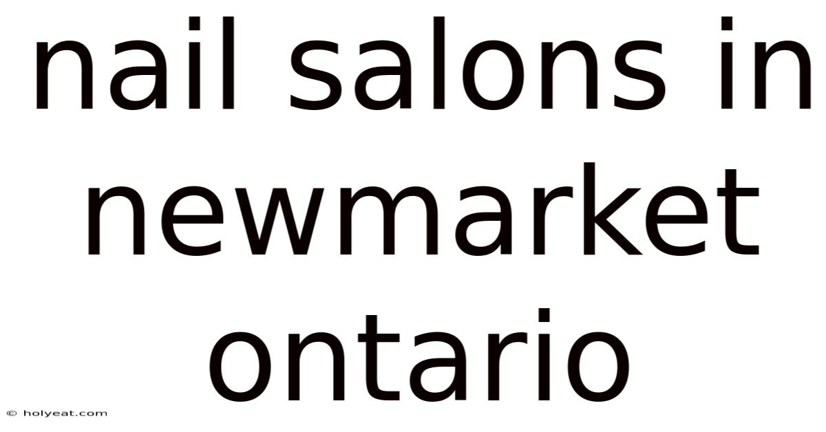 Nail Salons In Newmarket Ontario