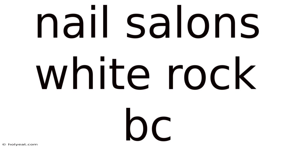 Nail Salons White Rock Bc