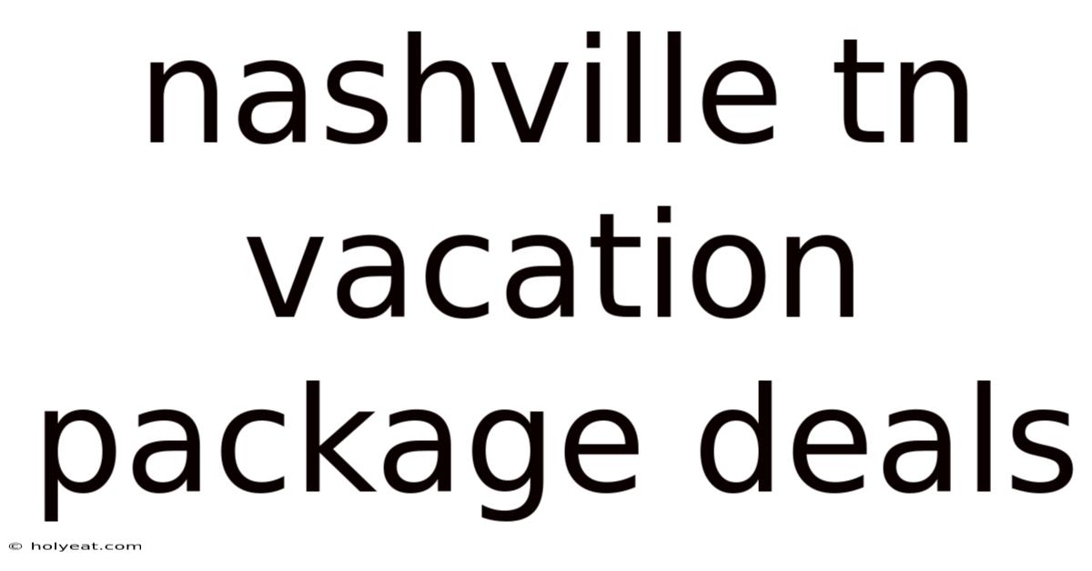 Nashville Tn Vacation Package Deals