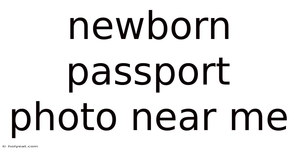 Newborn Passport Photo Near Me