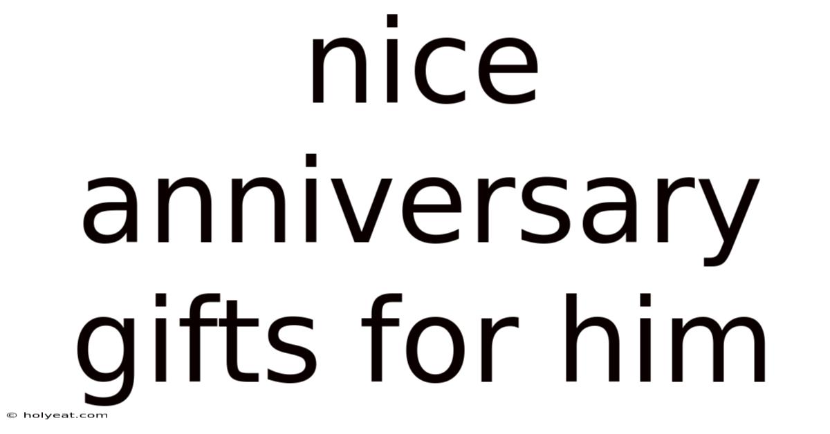 Nice Anniversary Gifts For Him