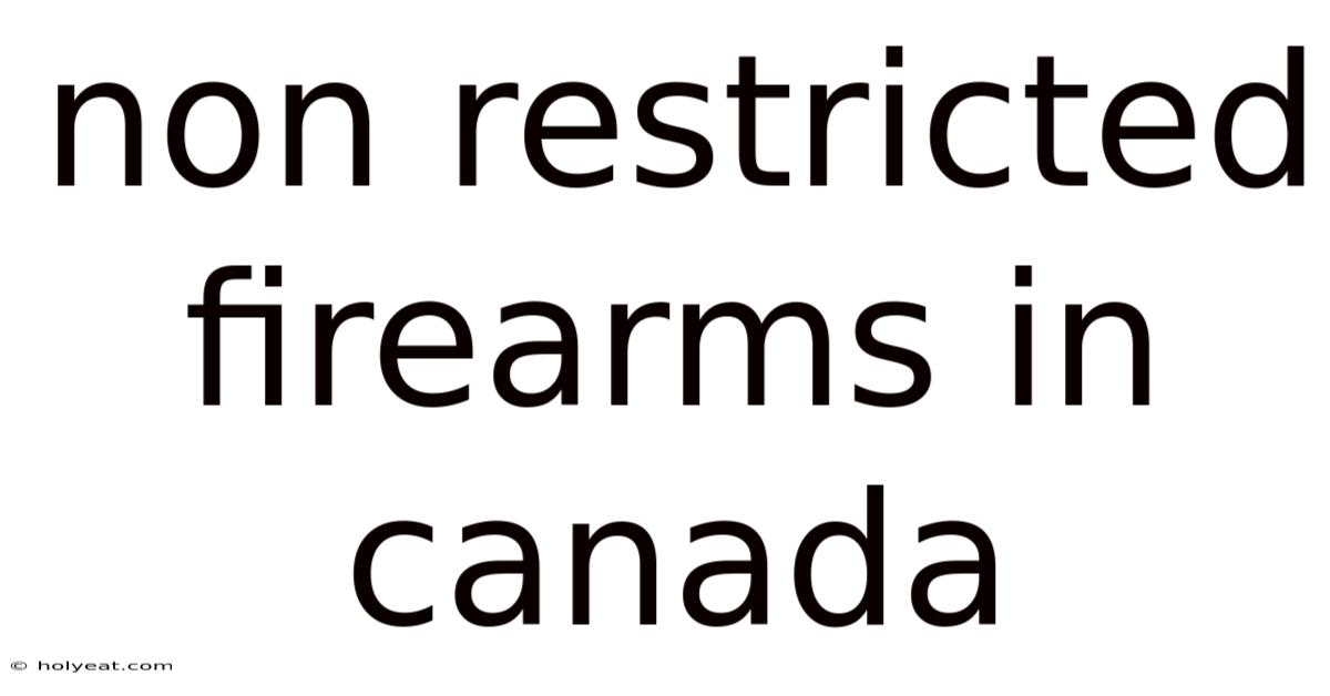 Non Restricted Firearms In Canada