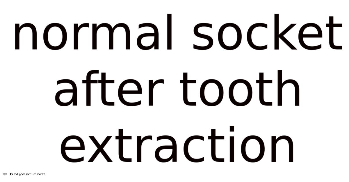 Normal Socket After Tooth Extraction