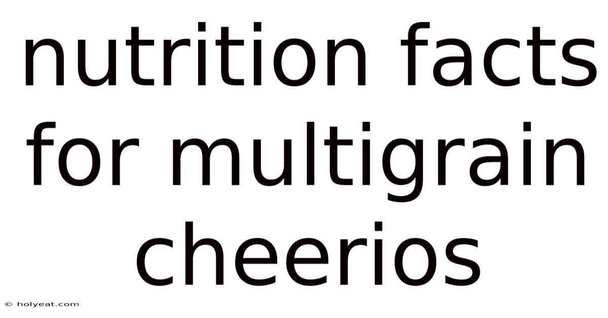 Nutrition Facts For Multigrain Cheerios