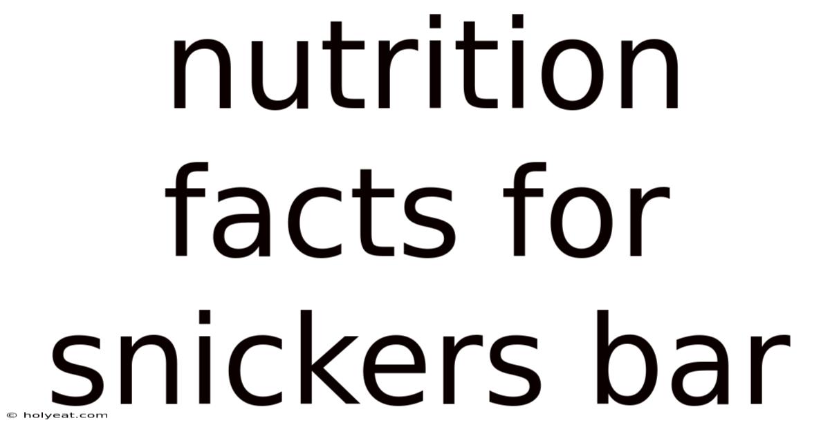 Nutrition Facts For Snickers Bar
